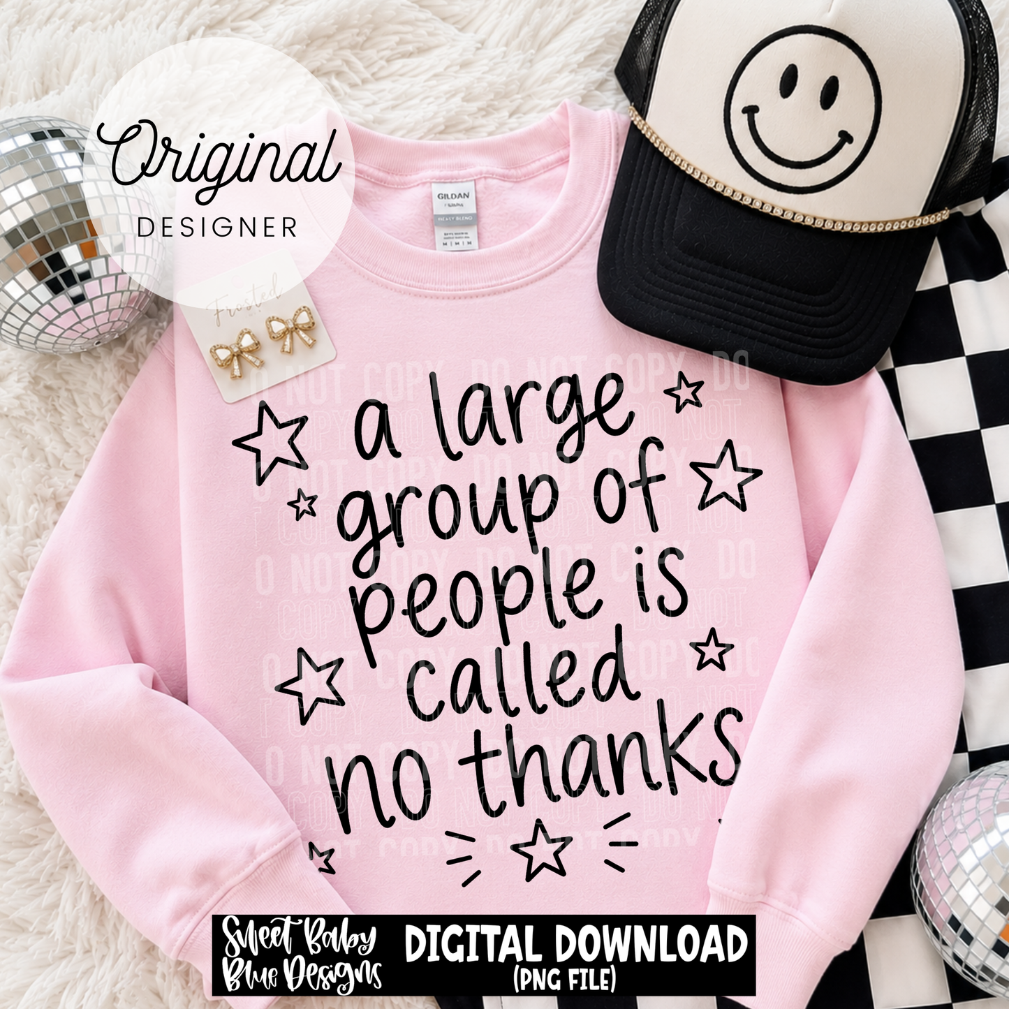 A Large Group No Thanks - 2026 - PNG file- Digital Download