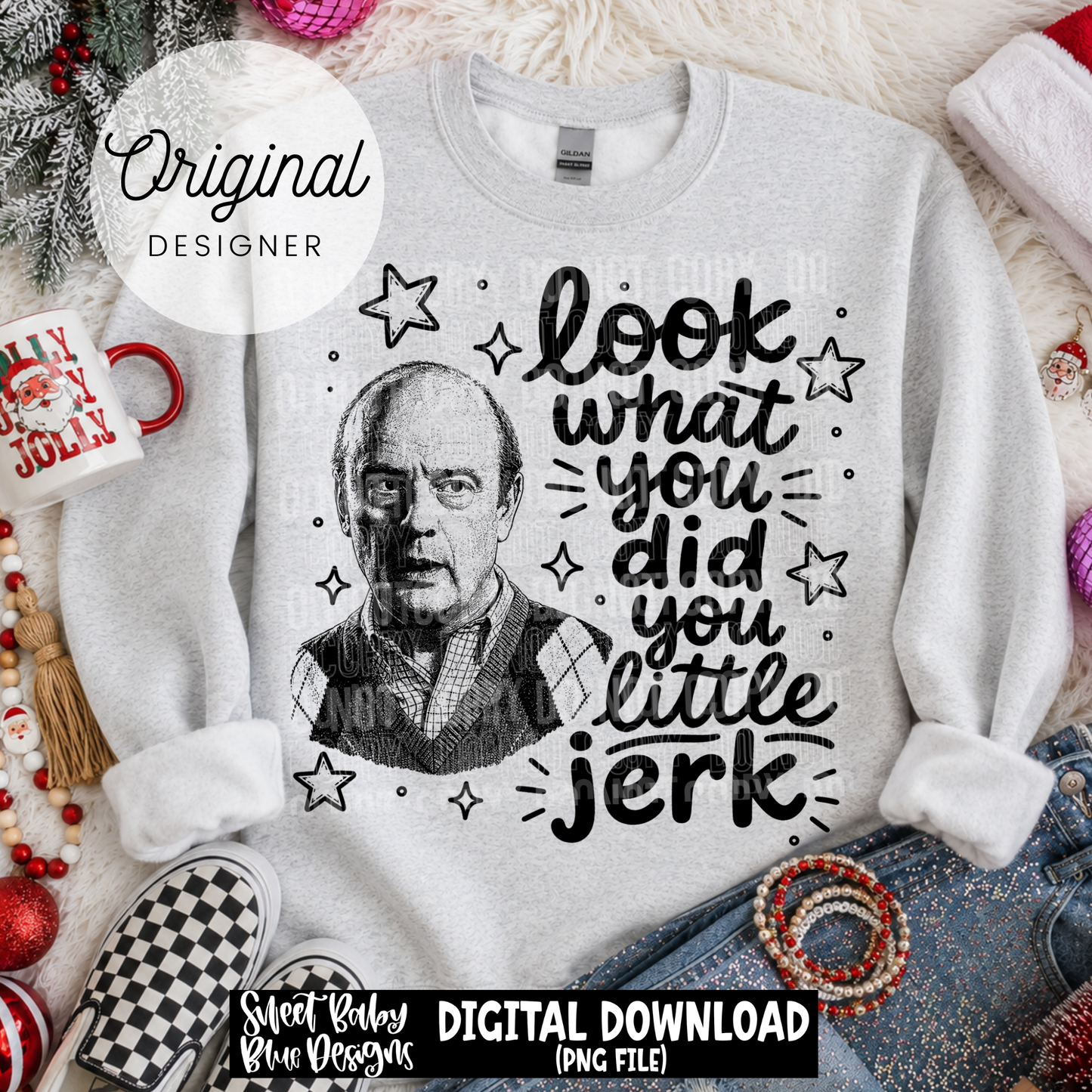 Look What You Did- Christmas - 2026 - PNG file- Digital Download