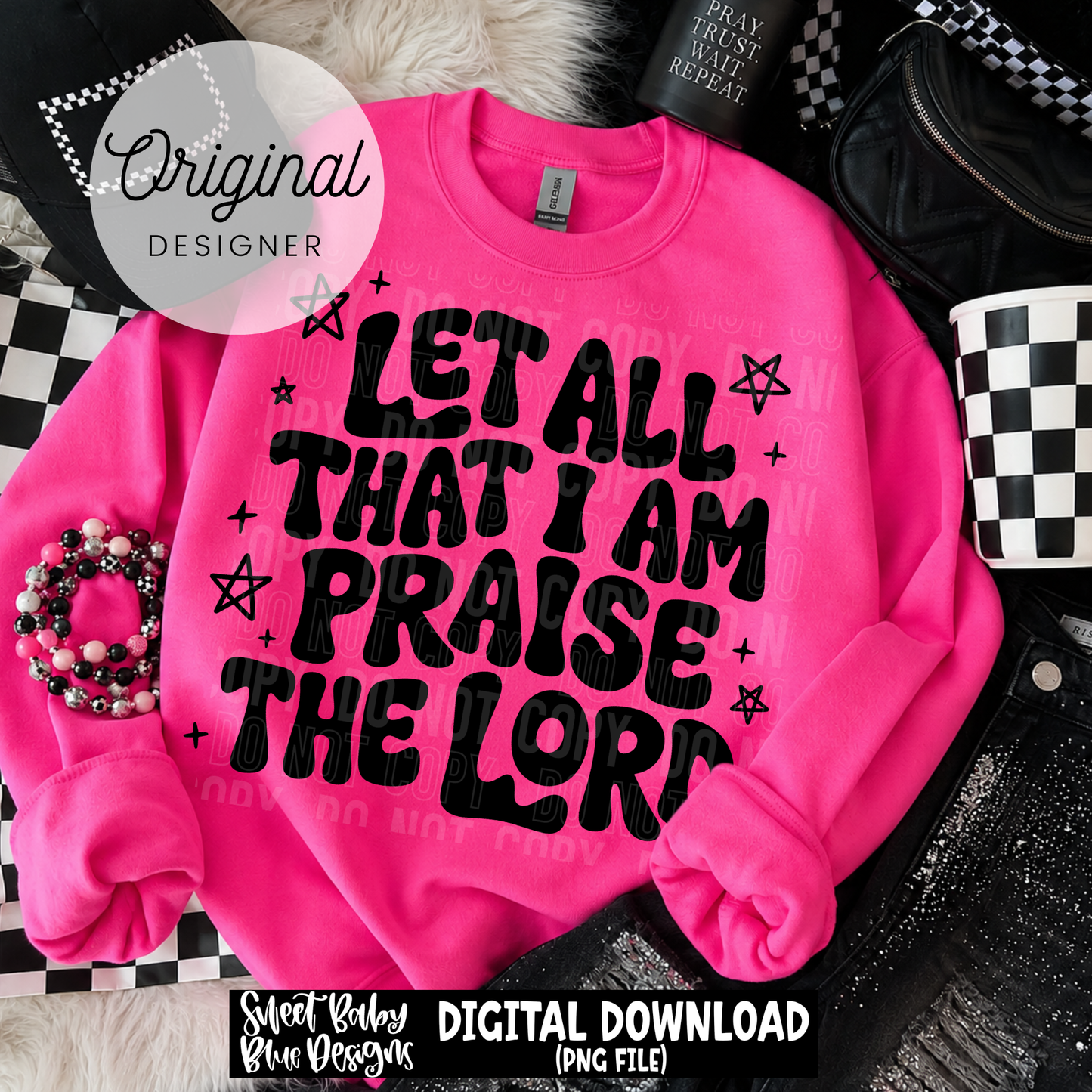 Let All That I am Praise The Lord - 2026 - PNG file- Digital Download