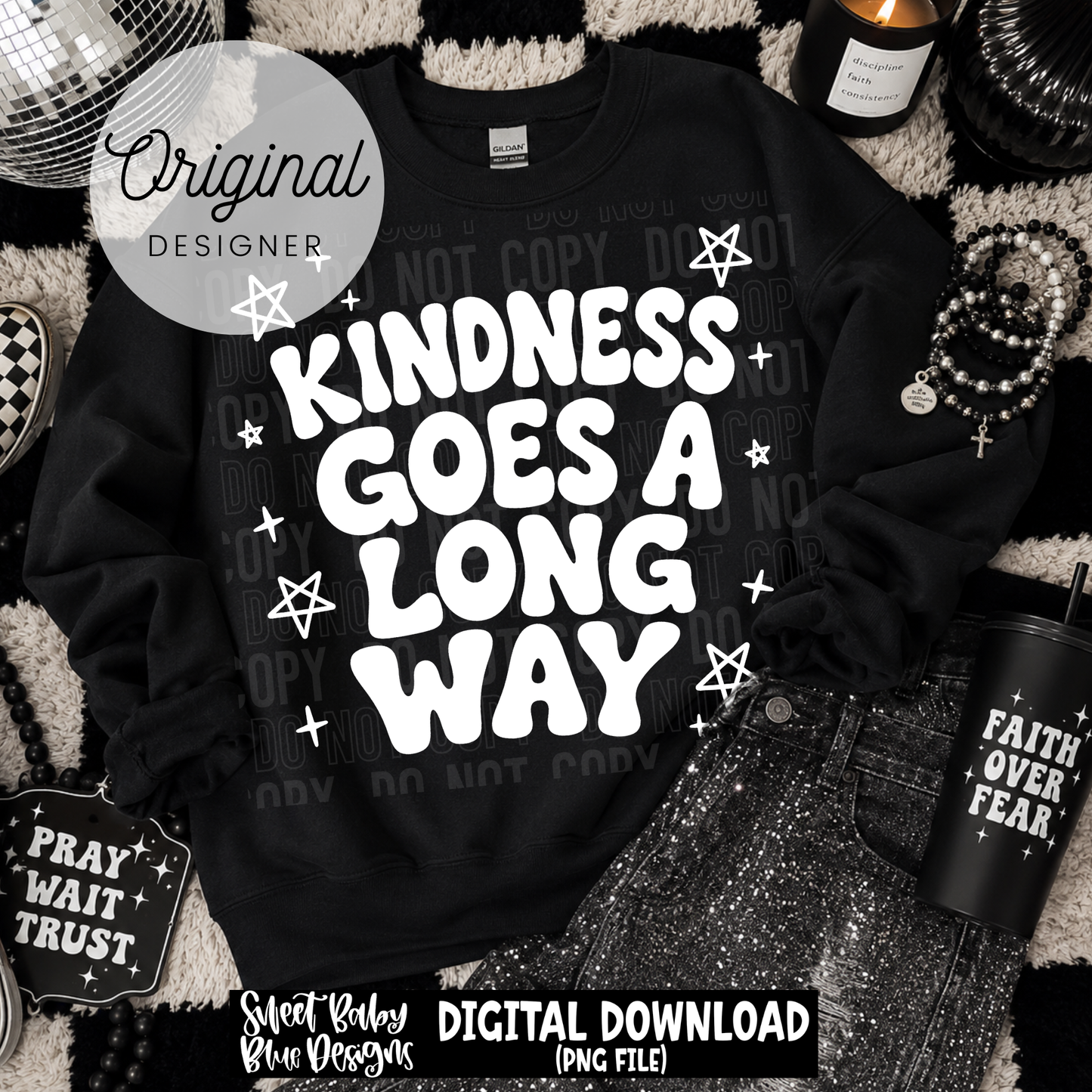 Kindness Goes a Long Way - 2026 - PNG file- Digital Download