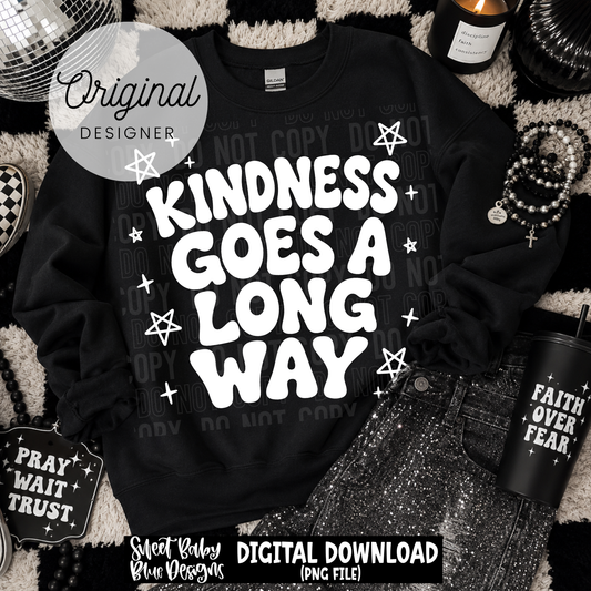 Kindness Goes a Long Way - 2026 - PNG file- Digital Download