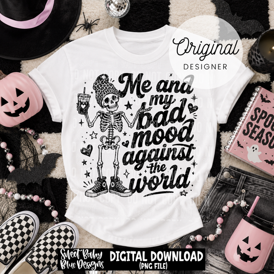 Me and My Bad Mood Against The World - 2026 - PNG file- Digital Download
