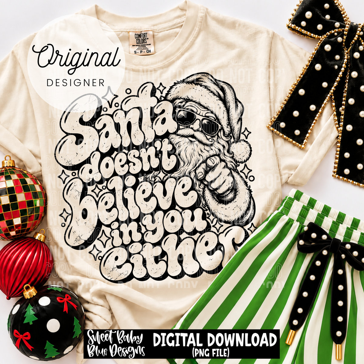 Santa Doesn't Believe in you Either- Christmas - 2026 - PNG file- Digital Download