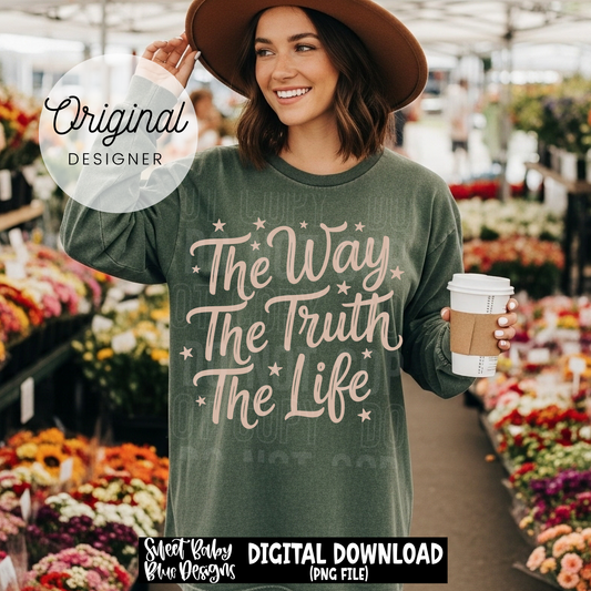 The Way The Truth The Life - 2026 - PNG file- Digital Download