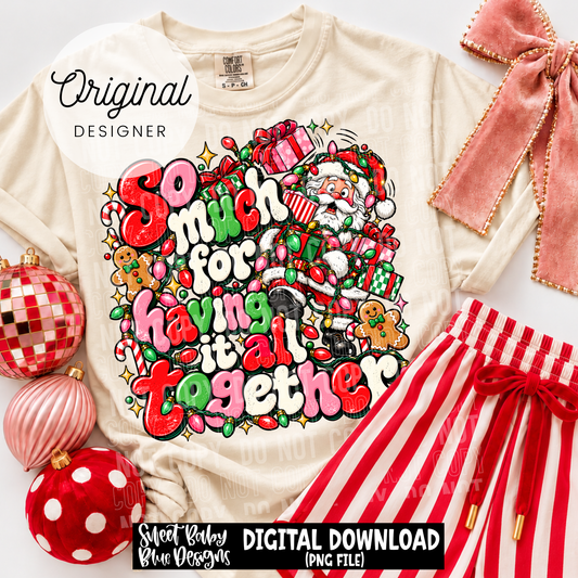 So Much For Having it all Together - Christmas - 2026 - PNG file- Digital Download