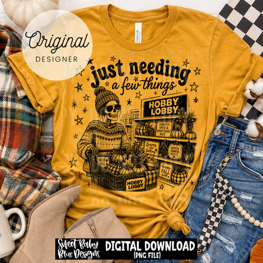 Just Needing a Few Things- Fall - 2026 - PNG file- Digital Download