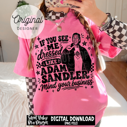 If You See Me Dressed - 2026 - PNG file- Digital Download