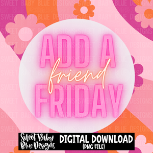Add a friend Friday- Interactive post- 2023- PNG file- Digital Download