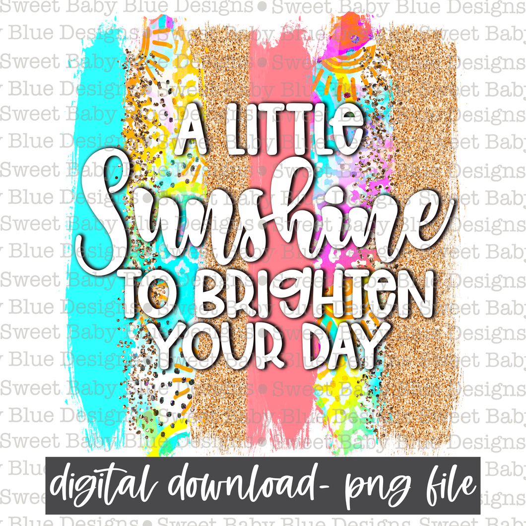 A little sunshine to brighten your day- Brushstroke- PNG file- Digital Download
