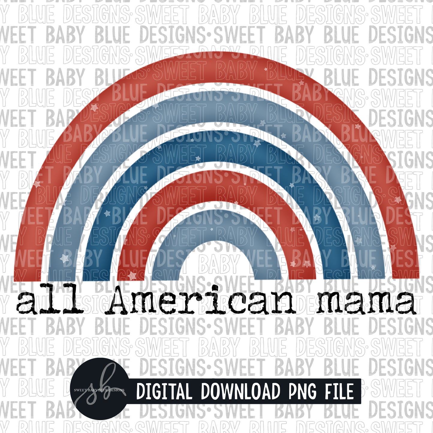 All American mama- 4th of July- Summer- 2022 - PNG file- Digital Download