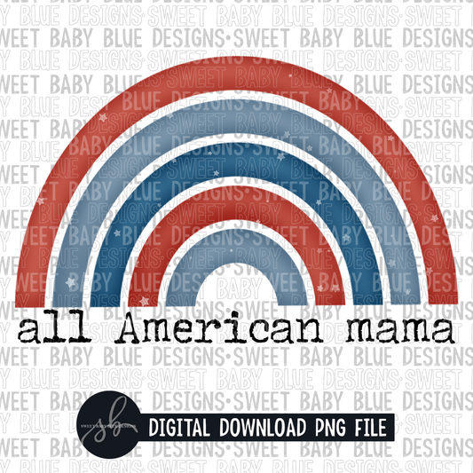 All American mama- 4th of July- Summer- 2022 - PNG file- Digital Download