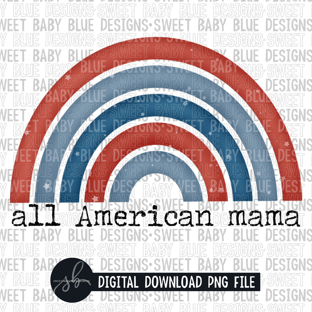 All American mama- 4th of July- Summer- 2022 - PNG file- Digital Download