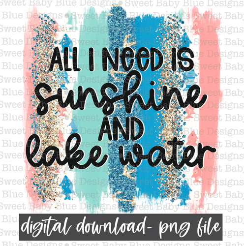 All I need is sunshine and lake water- Brushstroke- Summer- 2021- PNG file- Digital Download