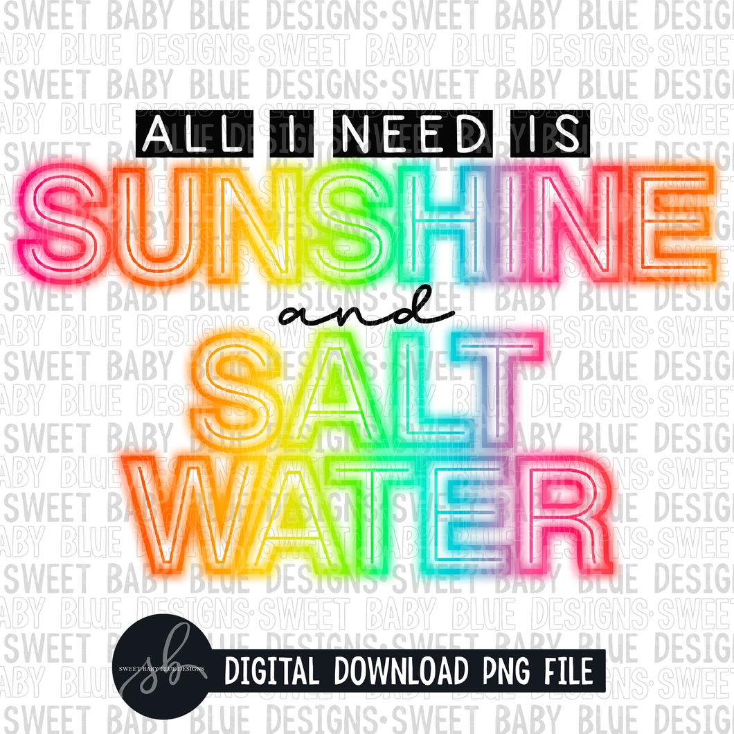 All I need is sunshine and salt water- Summer- Neon- 2022- PNG file- Digital Download
