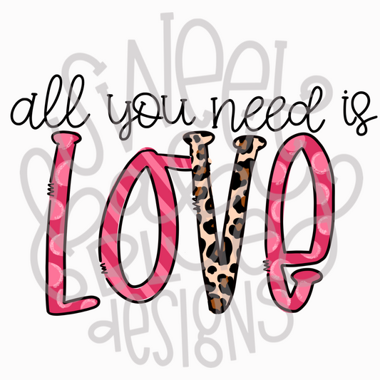 All you need is Love- Leopard- Valentine's Day- PNG file- Digital Download