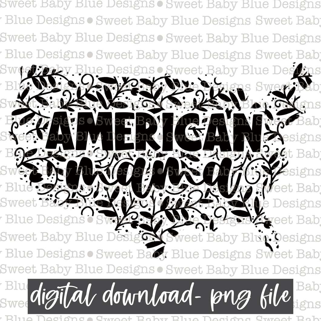 American mama- USA- Floral - Black font- 2021- PNG file- Digital Download