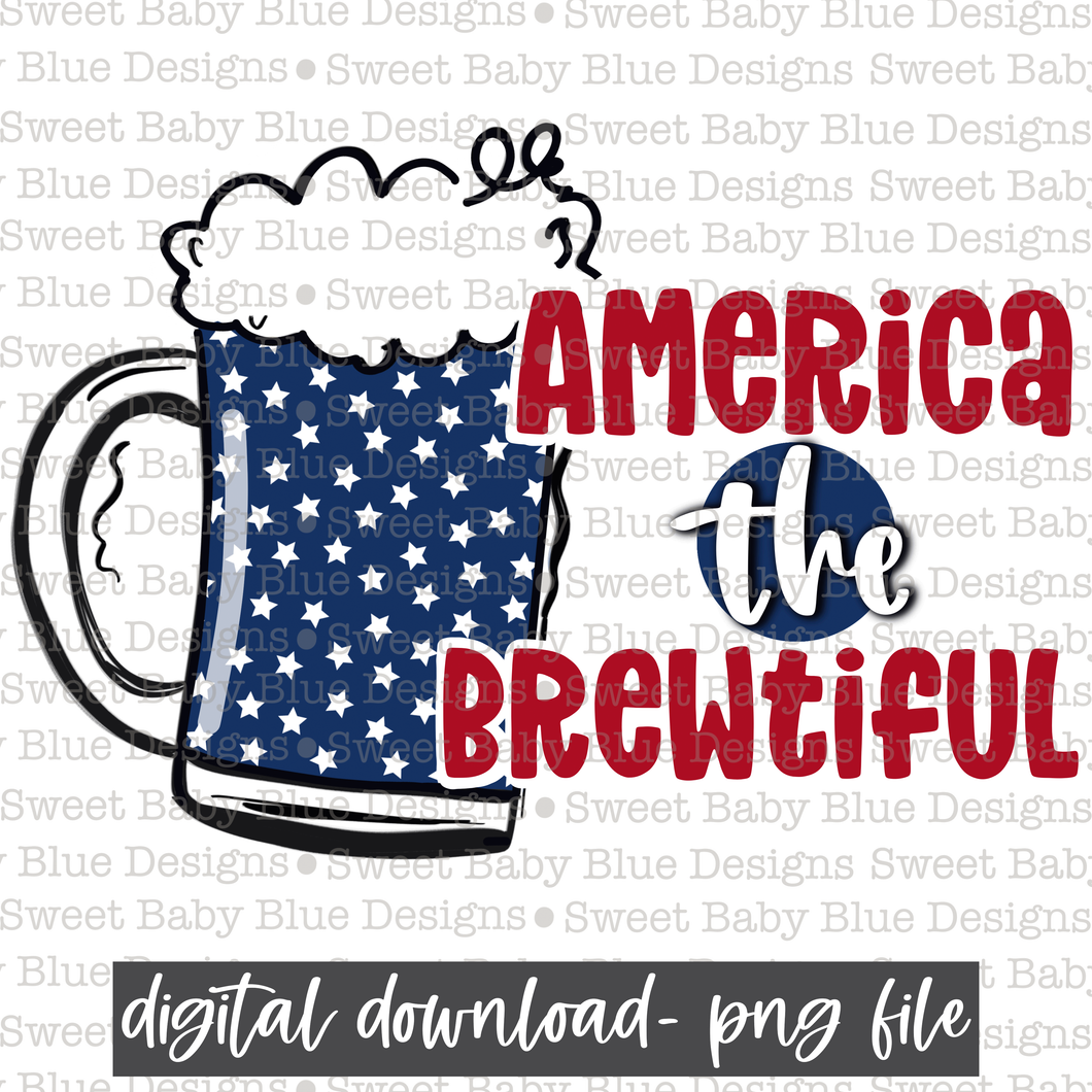 America the brewtiful- Summer- 4th of July - 2021- PNG file- Digital Download