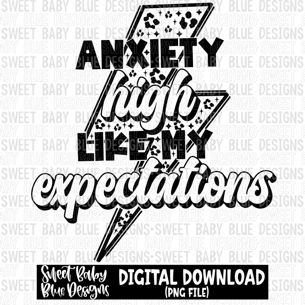 Anxiety high like my expectations - Single color- 2023 - PNG file- Digital Download