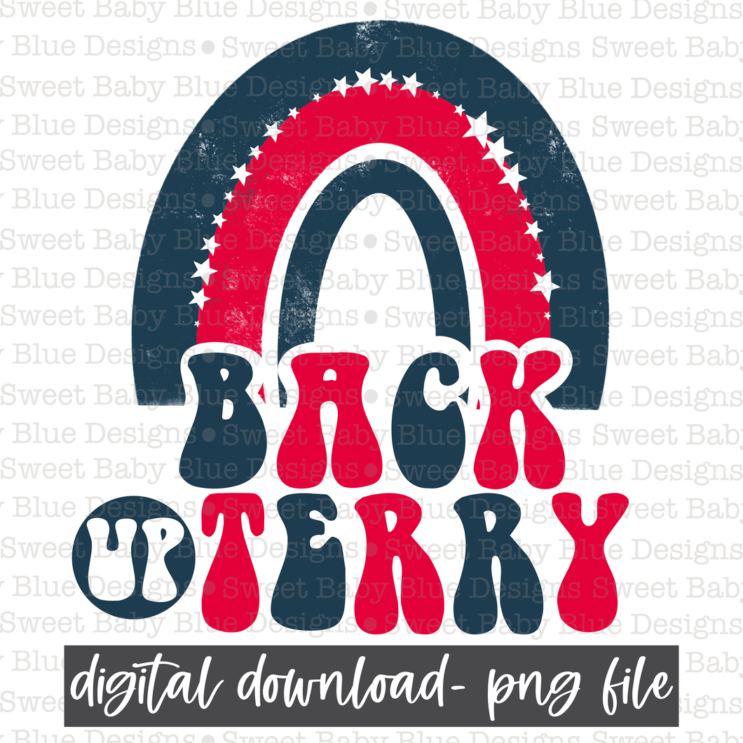 Back up Terry- 4th Of July- Summer - 2021- PNG file- Digital Download