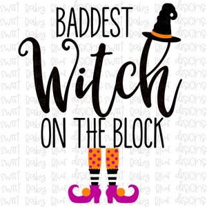 Baddest witch on the block- Halloween- PNG file- Digital Download