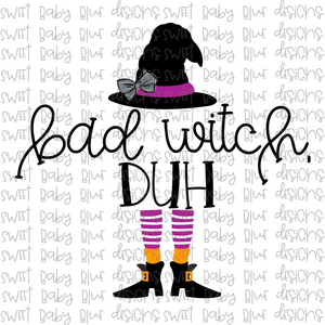 Bad witch duh- Halloween- PNG file- Digital Download