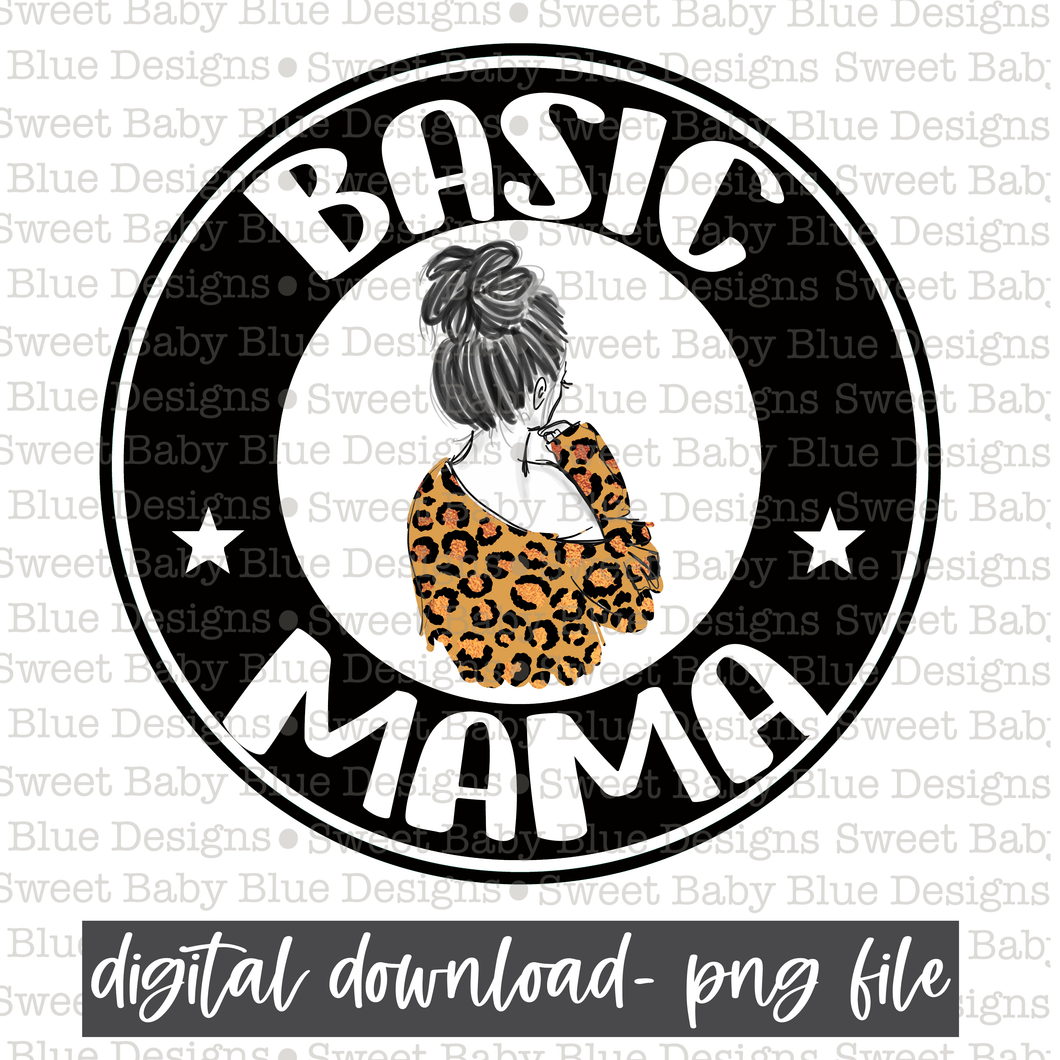Basic mama- PNG file- Digital Download