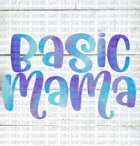 Basic Mama- PNG file- Digital Download