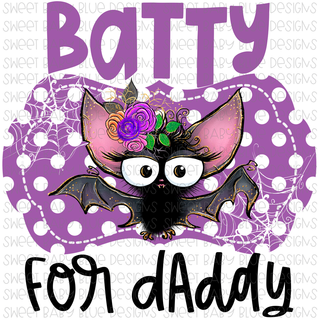 Batty for daddy- Halloween- PNG file- Digital Download