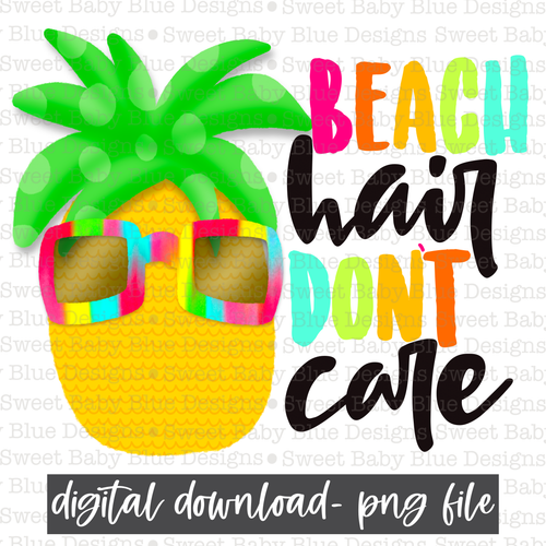 Beach hair don't care- Pineapple- Summer - 2021- PNG file- Digital Download