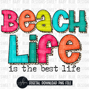 Beach life is the best life- 2022- PNG file- Digital Download