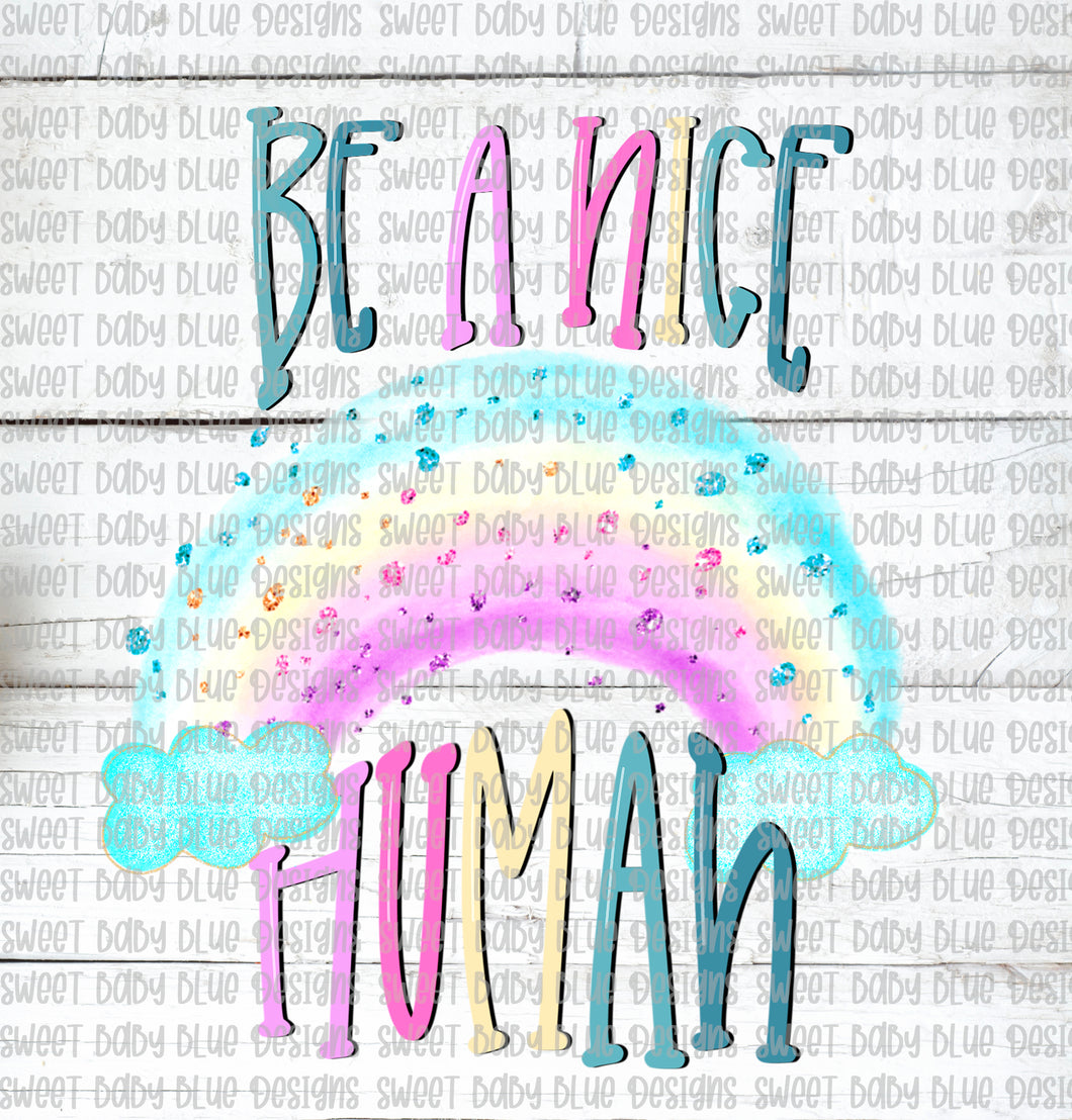 Be a nice human- Rainbow PNG file- Digital Download