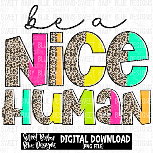 Be a nice human- Leopard- 2023 - PNG file- Digital Download