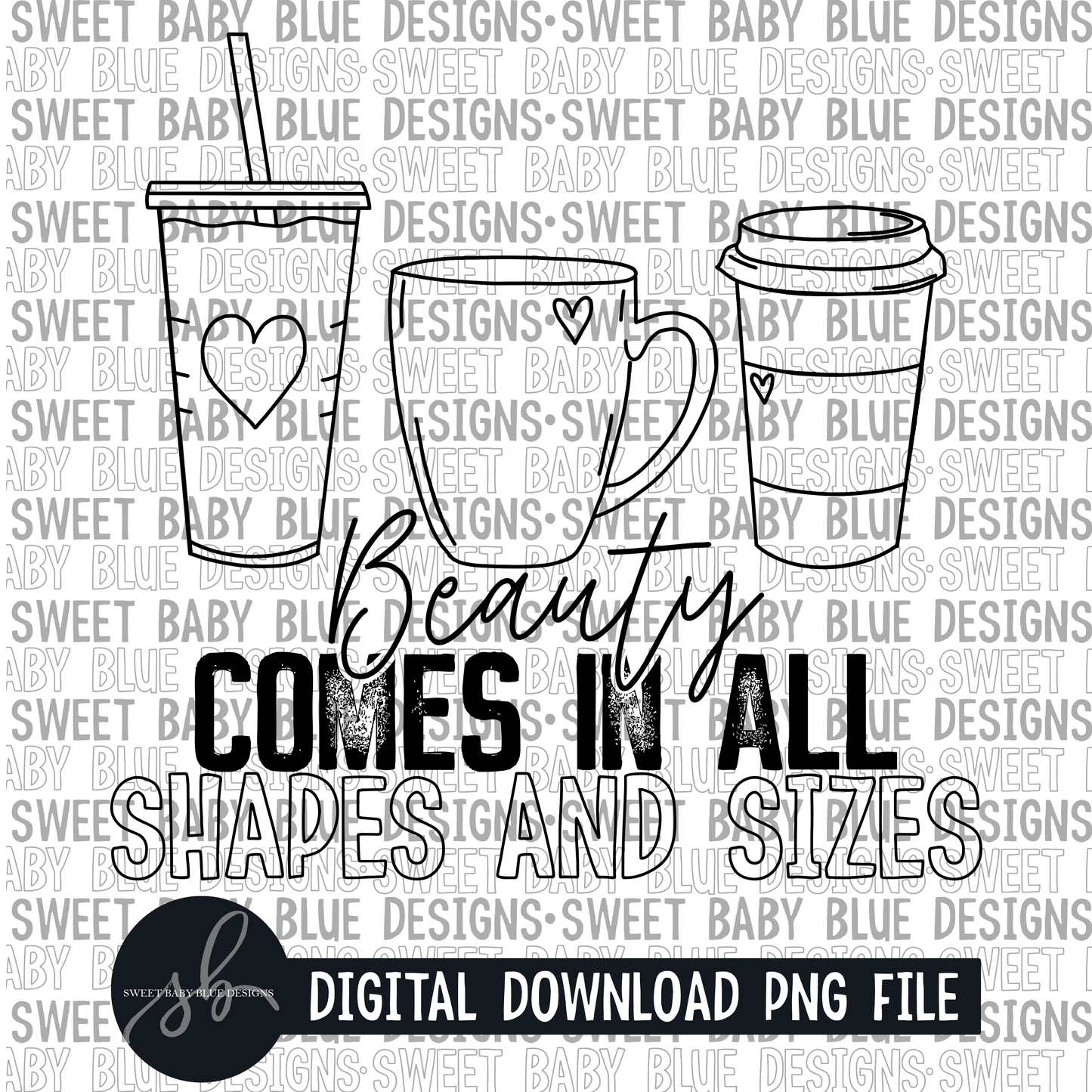 Beauty comes in all shapes and sizes- Single color- 2022 - PNG file- Digital Download