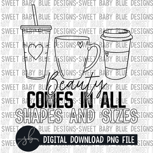Beauty comes in all shapes and sizes- Single color- 2022 - PNG file- Digital Download
