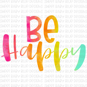 Be happy- PNG file- Digital Download