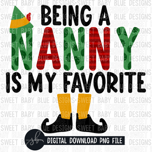 Being a Nanny is my favorite- Christmas- 2022- PNG file- Digital Download