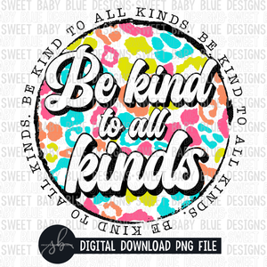 Be kind to all kinds- Leopard- 2022- PNG file- Digital Download