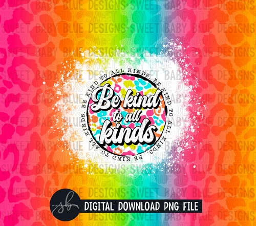 Be kind to all kinds- 20 oz. skinny tumbler- 2022 -PNG file- Digital Download