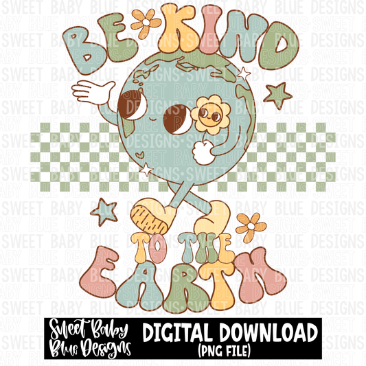 Be kind to the earth- 2023- PNG file- Digital Download