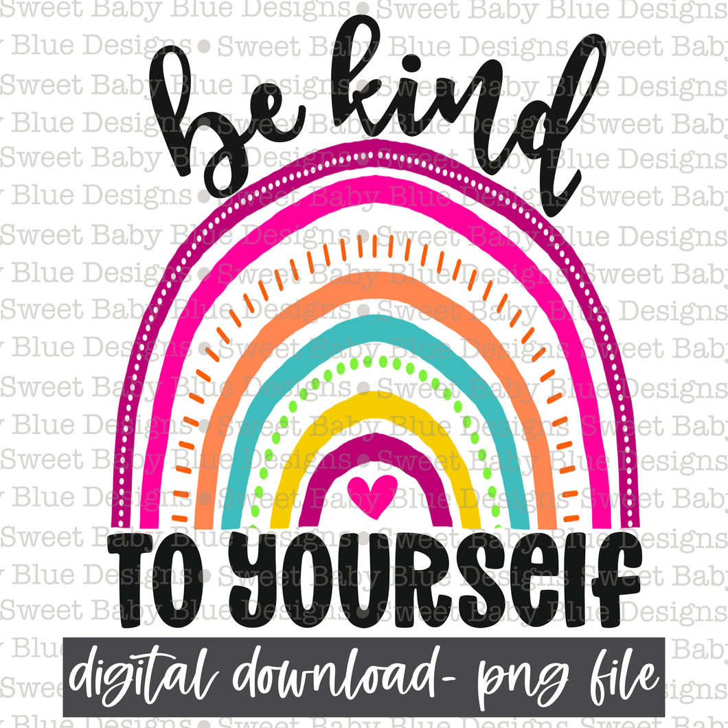 Be kind to yourself - PNG file- Digital Download