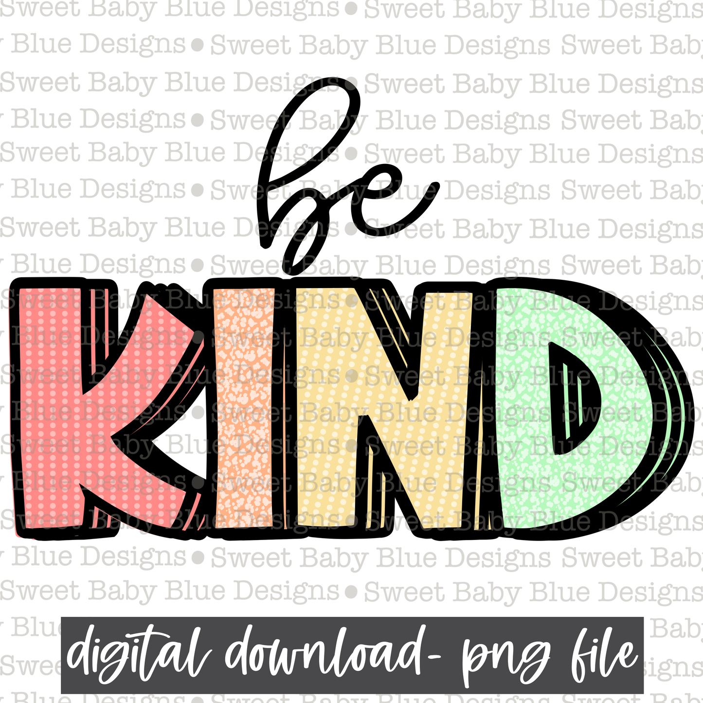 Be kind- PNG file- Digital Download