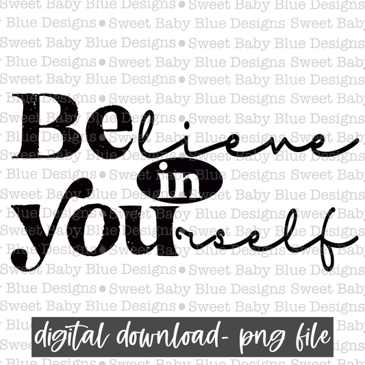 Believe in yourself- Single color - 2021- PNG file- Digital Download