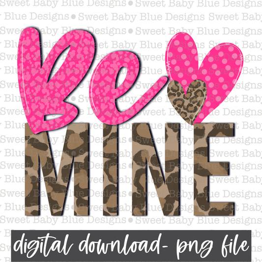Be mine- Leopard- Valentines day- PNG file- Digital Download