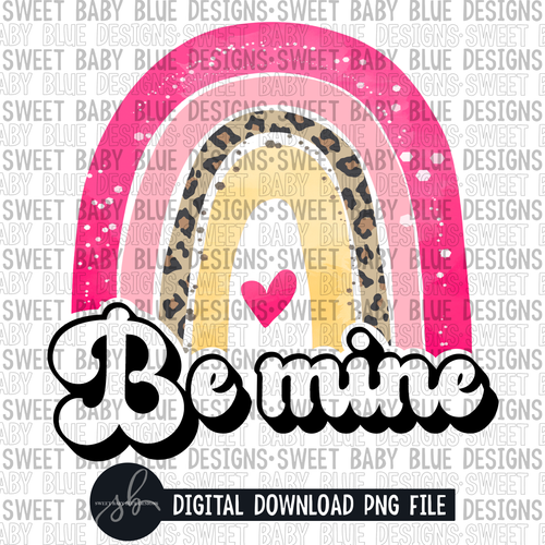 Be mine- Valentine's Day- Rainbow- 2022 - PNG file- Digital Download