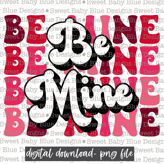 Be mine- Stacked- Retro - 2021- Valentines day- PNG file- Digital Download
