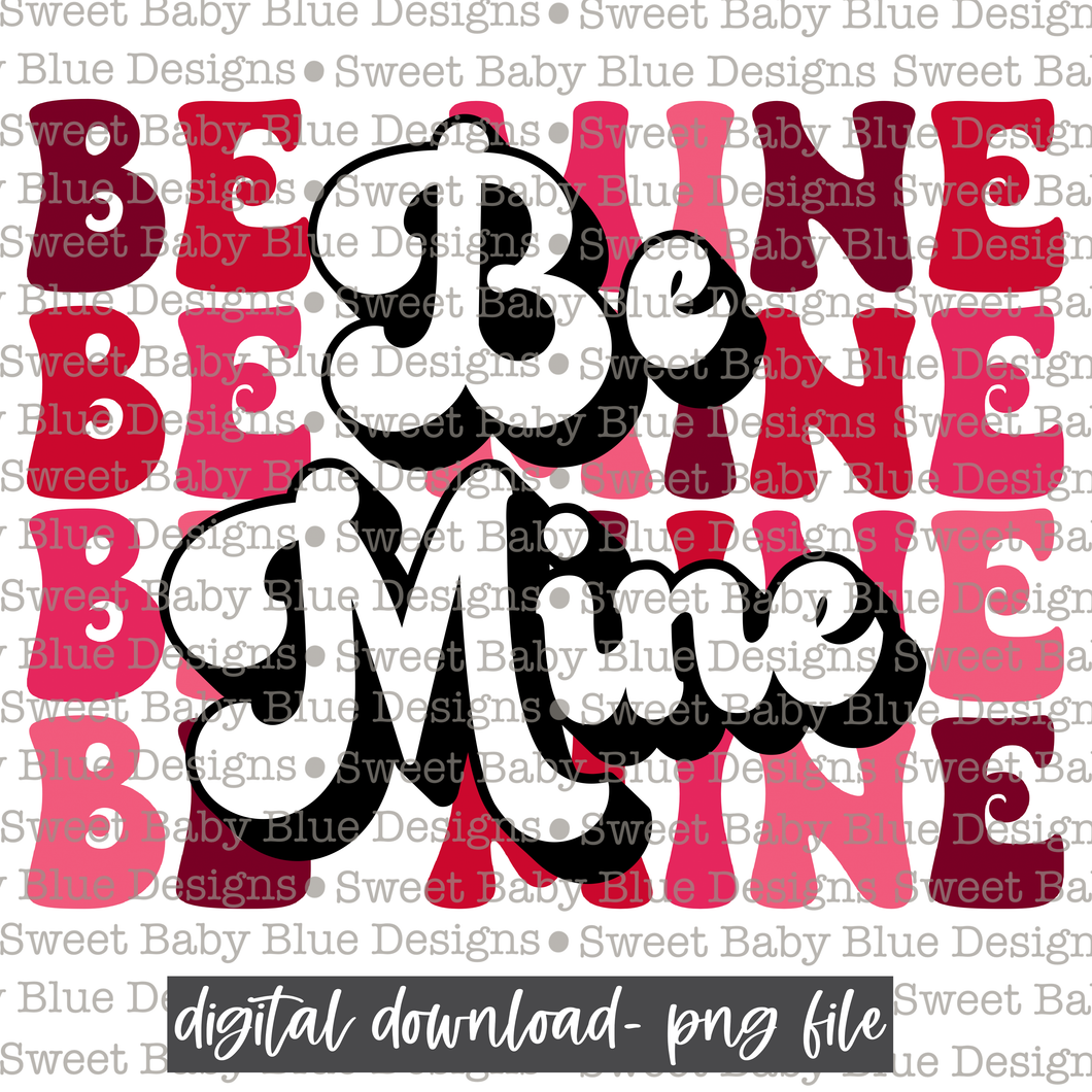 Be mine- Stacked- Retro - 2021- Valentines day- PNG file- Digital Download