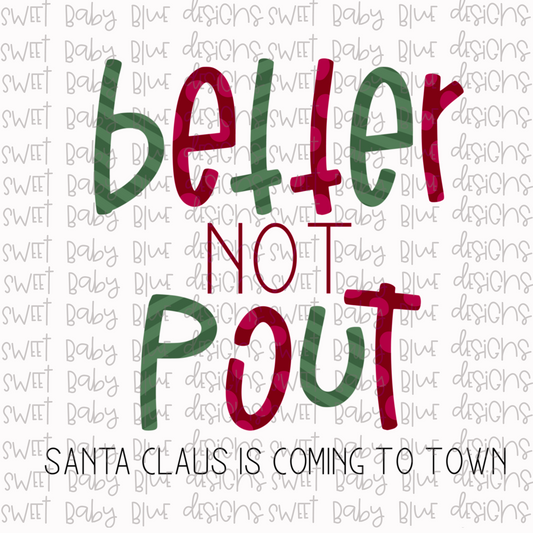 Better not pout Santa Claus is coming to town- Christmas- PNG file- Digital Download