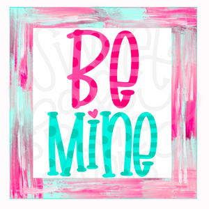 Be mine- Valentine's Day- PNG file- Digital Download