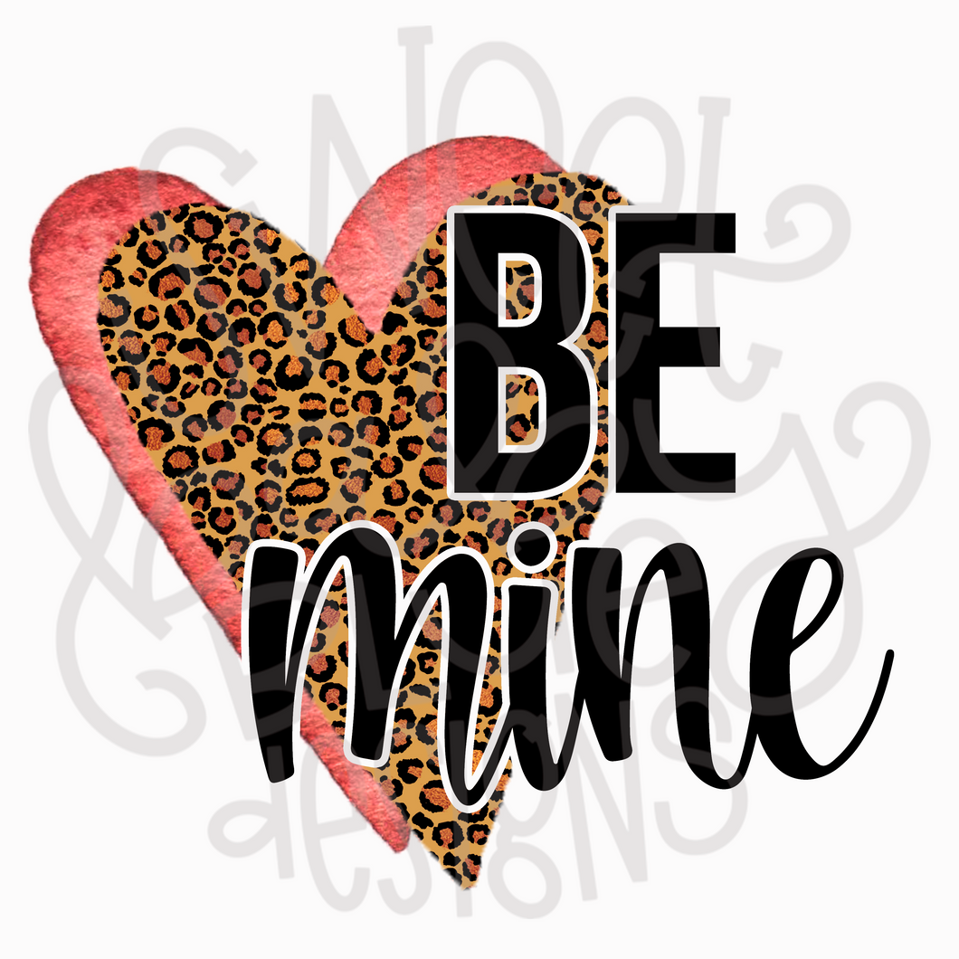 Be mine- Leopard- Valentines-  PNG file- Digital Download