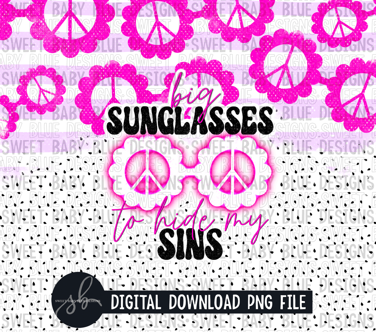 Big sunglasses to hide my sins- Summer- 20 oz. skinny tumbler- 2022 -PNG file- Digital Download